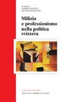 Milizia e professionismo nella politica svizzera /