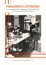 Finalmente cittadine! : la conquista dei diritti delle donne in Ticino (1969-1971) /