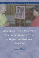 Diplomacy with a difference : the Commonwealth Office of High Commissioner, 1880-2006 /