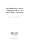 The struggle against enforced disappearance and the 2007 United Nations Convention /