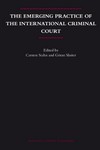 The emerging practice of the International Criminal Court /