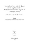 International law and the quest for its implementation = Le droit international et la quête de sa mise en oeuvre : liber amicorum Vera Gowlland-Debbas /