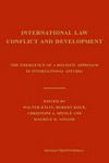 International law, conflict and development : the emergence of a holistic approach in international affairs /