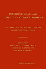 International law, conflict and development : the emergence of a holistic approach in international affairs /