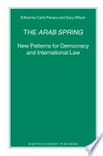 The Arab spring : new patterns for democracy and international law /