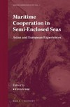 Maritime cooperation in semi-enclosed seas : Asian and European experiences /