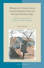 Domestic courts and the interpretation of international law : methods and reasoning based on the Swiss example /