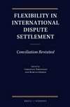 Flexibility in international dispute settlement : conciliation revisited /