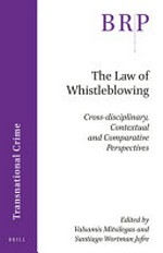 The law of whistleblowing : cross-disciplinary, contextual and comparative perspectives /