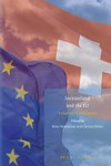 Switzerland and the EU : a challenging relationship /