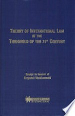 Theory of international law at the threshold of the 21st century : essays in honour of Krzysztof Skubiszewski /