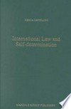 International law and self-determination : the interplay of the politics of territorial possessions with formulations of post-colonial "national" identity /