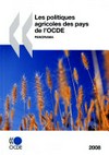 Les politiques agricoles des pays de l'OCDE : panorama 2008 /