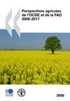 Perspectives agricoles de l'OCDE et de la FAO : 2008-2017 /