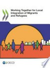 Working together for local integration of migrants and refugees /