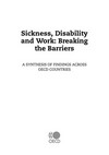 Sickness, disability and work : breaking the barriers : a synthesis of findings across OECD countries /