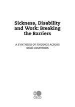 Sickness, disability and work : breaking the barriers : a synthesis of findings across OECD countries /