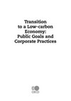 Transition to a low-carbon economy : public goals and corporate practices /