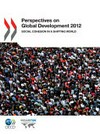 Perspectives on global development 2012 : social cohesion in a shifting world /