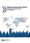 Making integration work : refugees and others in need of protection /