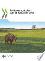 Politiques agricoles : suivi et évaluation 2018 /