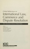 Global reflections on international law, commerce and dispute resolution : liber amicorum in honour of Robert Briner /