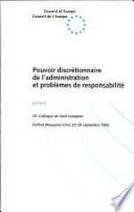 Pouvoir discrétionnaire de l'administration et problèmes de responsabilité : actes : 25e Colloque de droit européen, Oxford (Royaume-Uni), 27-29 septembre 1995