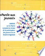 "Parole aux jeunes" : manuel sur la Charte européenne révisée de la participation des jeunes à la vie locale et régionale /